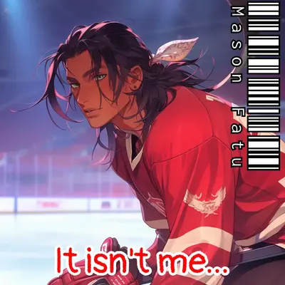 Mason Fatu| it isn't me.