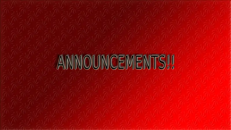 ANNOUNCEMENTS!!