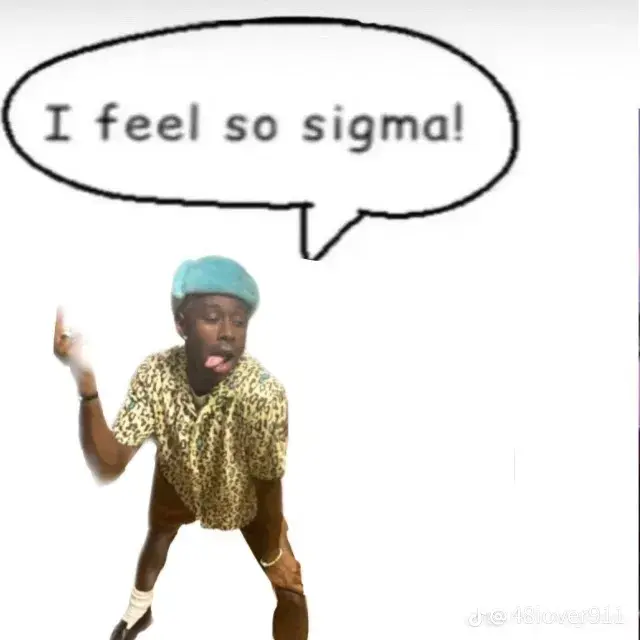I feel so sigma!